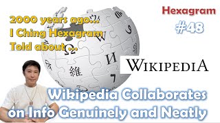 I Ching Hexagram No 48 Told That Wikipedia Collaborates on Info Genuinely and Neatly [upl. by Akinam]