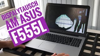 Displaytausch am ASUS Notebook F555L  Topcase muss geöffnet werden [upl. by Roel69]