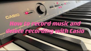 How to record music amp delete recording with CASIO CELVIANO Digital Piano AP260 AP270 AP470 AP710 [upl. by Essilrahc]