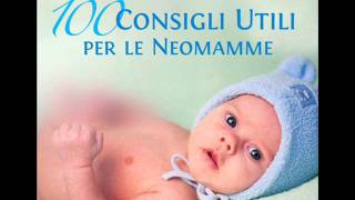 Audiolibro100 consigli utili per le neomammeElisabetta Ruzzon [upl. by Stelmach362]