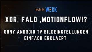 Sony Android TV Bildeinstellungen einfach erklärt [upl. by Lore]