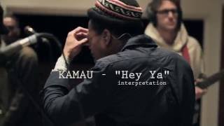 KAMAUU  Hey Ya Cover  Interpretation  Live [upl. by Assiran201]