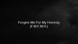 Ivan B  Forgive Me For My Honesty FMFMH Lyric Video [upl. by Elokcin877]