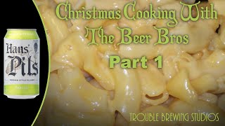 Hans Pils Macaroni and Cheese  Christmas Cooking with The Beer Bros [upl. by Maxa744]