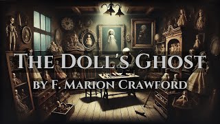 The Dolls Ghost  by F Marion Crawford  Full Audiobook [upl. by Esli]