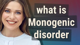 Monogenic disorder  meaning of Monogenic disorder [upl. by Tartan]