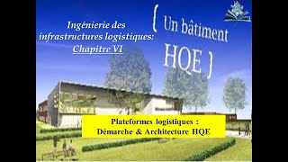 Chapitre VI Plateformes logistiquesDémarche amp Architecture HQE [upl. by Inimod]