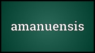 Amanuensis Meaning [upl. by Tiemroth454]