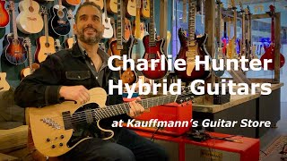 Charlie Hunter and Hybrid Guitars at Kauffmanns Guitar Store [upl. by Minnie]