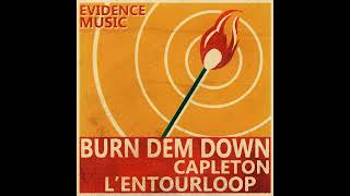 CAPLETON Burn Dem Down LEntourloop Remix [upl. by Lareena]