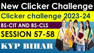 Clicker Challenge  session 5758  202324  BSCIT and CSS New Syllabus era kypbihar kyp [upl. by Noemis]