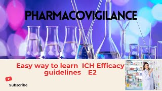 ICH Efficacy Guidelines E2 Pharmacovigilance [upl. by Critta]