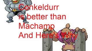 Conkeldurr Is Better Than Machamp And Heres Why [upl. by Aciemaj762]