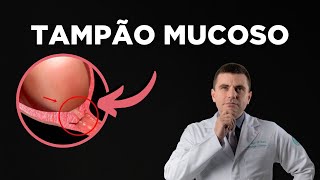 TAMPÃO MUCOSO O que Você PRECISA Saber [upl. by Ellevehs]