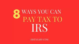 8 ways to make IRS payment of taxes [upl. by Akirdnas]