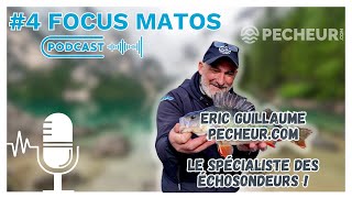 4 Focus Matos  ERIC de PecheurPointCom nous dévoile TOUS les SECRETS des ECHOSONDEURS [upl. by Ognimod]