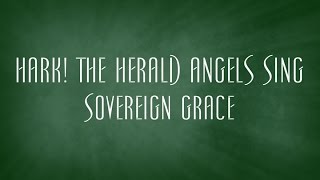 Hark The Herald Angels Sing  Sovereign Grace [upl. by Alon976]