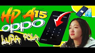 TUTORIAL HP OPPO A15 CHP2185  LUPA POLA  PIN [upl. by Reuven12]