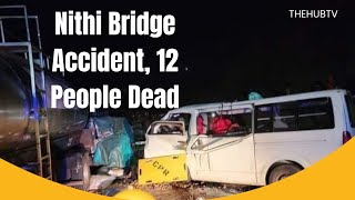 🚨 BREAKING Nithi Bridge Accident  12 People Confirmed Dead [upl. by Motteo]