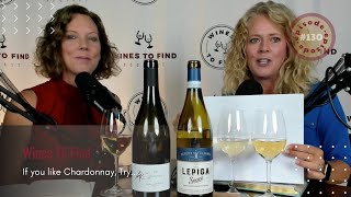 Wines To Find Ep 130 If You Like Chardonnay Try These Wines [upl. by Lynde]