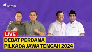 LIVE Debat Perdana Pilkada Jawa Tengah 2024  Narasi Daily [upl. by Llenrag]