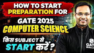 How to Prepare for GATE 2025 Computer Science  Complete Roadmap [upl. by Yednil]