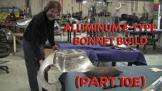 Metal Shaping Jaguar EType Aluminum Bonnet Build Part 10E [upl. by Etteneg]