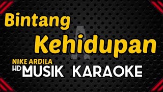 KARAOKE Bintang Kehidupan NIKE ARDILA [upl. by Annodam175]