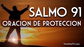 Salmo 91  Oracion para vencer la deprecion ansiedad miedo pánico y toda obra del maligno [upl. by Gilburt]