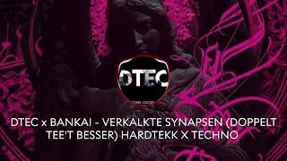 DTEC X BANKAI  VERKALKTE SYNAPSEN DOPPELT TEET BESSER HARDTEKK X TECHNO [upl. by Stormie]