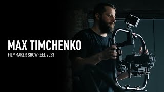 Max Timchenko filmmaker showreel 2023 zcam zcame2 cinematic footage filmmaker reel [upl. by Durnan]