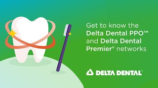 Get to know the Delta Dental PPO and Delta Dental Premier networks [upl. by Myca]