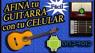 AFINA tu guitarra con ANDROID  Fácil y GRATIS  2017 [upl. by Ahsaten]