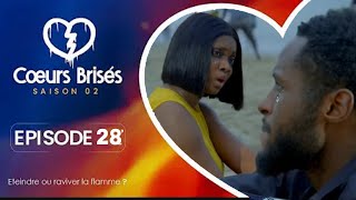 COEURS BRISÉS  Saison 2  Episode 28 [upl. by Eintirb466]