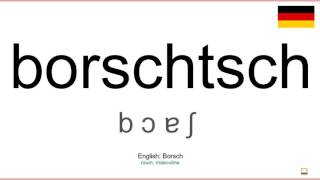 How to pronounce Borschtsch German [upl. by Kean]