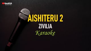 Zivilia  Aishiteru 2 Karaoke [upl. by Kasevich215]