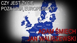 NA ŻYWO Czy jest życie poza Unią Europejską  Adam Śmiech Jan Waliszewski [upl. by Beall]