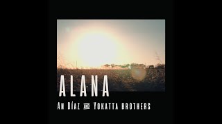 An Díaz amp Yokatta Brothers  YOKATTA  Lyrics Video [upl. by Stillas]