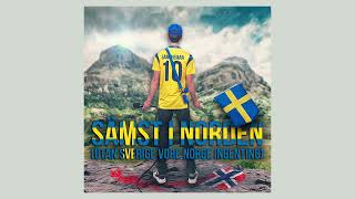 SamTheMan  Sämst i Norden Utan Sverige vore Norge ingenting [upl. by Rojas]