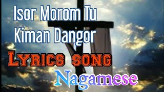 IsorMoromTukiman DangorNagameselyrics gospel songI am purno [upl. by Houston42]