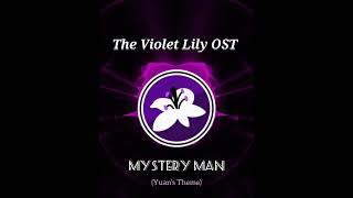 Mystery Man  The Violet Lily OST [upl. by Barbour]