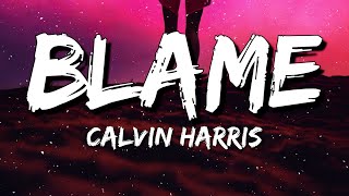 Calvin Harris John Newman  Blame Lyrics [upl. by Milan]