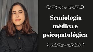 Psicopatologia  Semiologia médica e psicopatológica [upl. by Calhoun892]