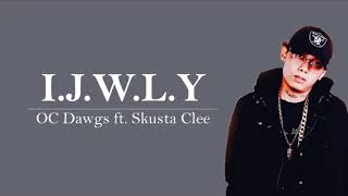 IJWLY  OC Dawgs Jnske Skusta Clee lyrics [upl. by Candyce287]