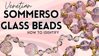 How to Identify MuranoVenetian Sommerso Glass Beads  Examples [upl. by Leirraj]