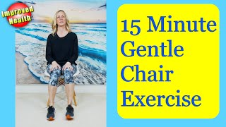 15 minutes Gentle Chair Exercises for Seniors  No Equipment [upl. by Stubbs29]