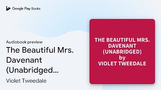 The Beautiful Mrs Davenant Unabridged… by Violet Tweedale · Audiobook preview [upl. by Agrippina]