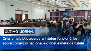 Criar uma biblioteca para inteirar funcionários sobre comércio nacional e global é meta da tutela [upl. by Layla]