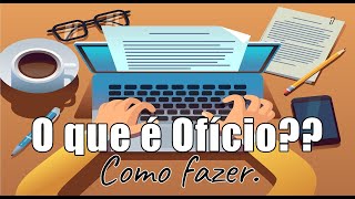 O que é ofício e como fazer [upl. by Nirmak]