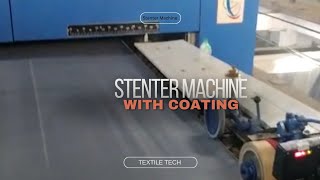 STENTER MACHINE WITH COATING Fabric Coating Machine Stenter Machine Function [upl. by Lateehs]